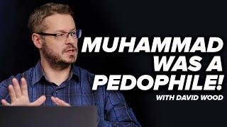 Muhammad Was a Pedophile - David Wood - Episode 5