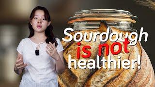 The Truth About Sourdough  Not Healthier