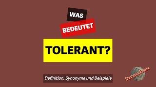 Was bedeutet tolerant?  Definition Synonyme und Beispiele