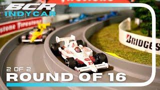 ROUND OF 16 IndyCar Diecast Racing Tournament  Groups 3 + 4