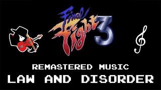 Final Fight 3 Remastered Music - Law and Disorder By Miguexe Music