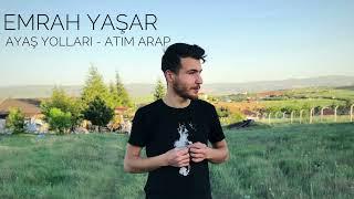 Emrah Yaşar - Ayaş Yolları  Atım Arap 2022