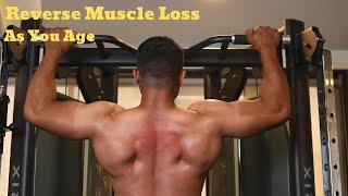 Reverse Muscle Loss as You Age A Comprehensive Guide