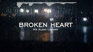 Broken Heart - Sad Emotional Cinematic Background Music No Copyright Music Free Sad Music