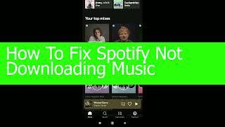 How to Fix Spotify Not Downloading Music Problem SOLVED  Download Error on Spotify