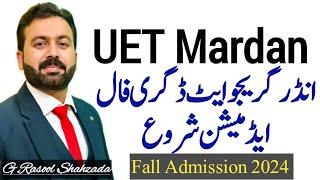 UET Mardan  Undergraduate Engineering Admissions Fall 2024