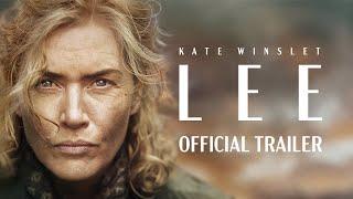 LEE  Official Theatrical Trailer  In Theaters September 27