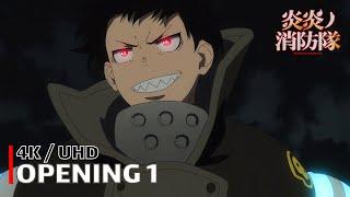 Fire Force - Opening 1 【Inferno】 4K  UHD Creditless  CC