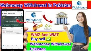 How To Withdrawal From Webmoney To Esaypaisa jazzcash In Pakistan 2024  Webmoney say withdrawal