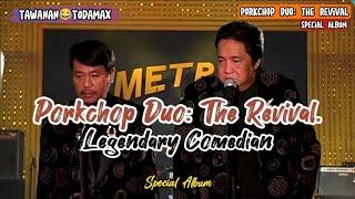 Porkchop Duo The Revival of Legendary Comedian  TAWANAN TODAMAX