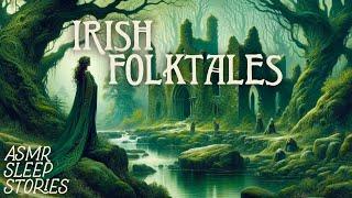 Enchanting Irish Mythology & Folktales  Cozy British ASMR  Fantasy Bedtime Stories