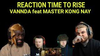 Reaction Spektakuler Vannda feat Master Kong Nay - Time To Rise