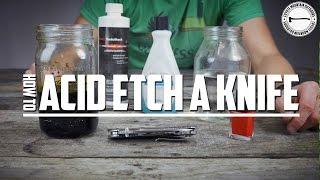 How To Acid Etch a Knife