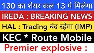 IREDA SHARE LATEST NEWS  HAL SHARE NEWS • KEC • PREMIER EXPLOSIVE • ROUTE MOBILE SHARE NEWS TODAY