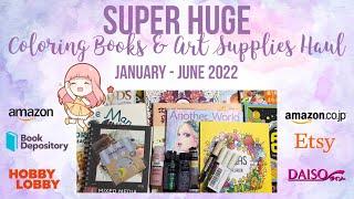 Super Huge Coloring Books & Art Supplies Haul January to June 2022