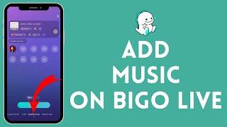 How to Add Music in Bigo Live 2024 EASY  Play Music on Bigo Live