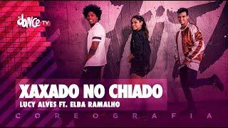 Xaxado no Chiado - Lucy Alves ft. Elba Ramalho  FitDance TV Coreografia Dance Video
