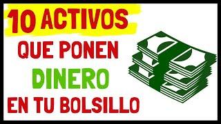 10 Activos que Ponen Dinero en Tu Bolsillo