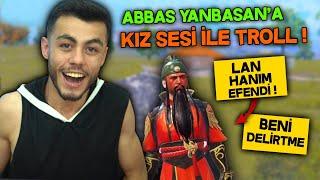 ABBAS YANBASANI KIZ SESİ İLE TROLLEDİKÇILDIRDI