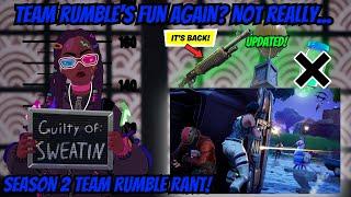 Team Rumble is FUN AGAIN? Not Really. Season 2 Team Rumble RANT Fortnite Battle Royale