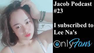 Jacob Podcast Episode #23 - I subscribed to Lee Nas OnlyFans