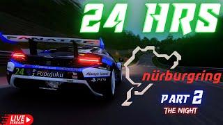 LIVE GT7  24 HOURS OF NÜRBURGRING - PART 2 THE NIGHT