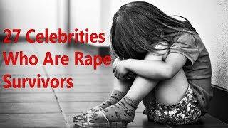 27 Celebrities Who Are Rape Survivors