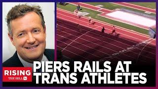 When Being A TRANS ATHLETE Is An Unfair Advantage Piers Morgan RANTS