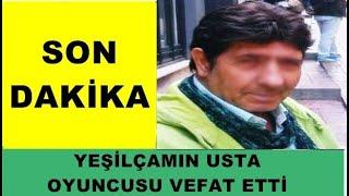 SON DAKİKA - Yeşilçam Bir Ustasını Daha Kaybetti.Sönmez Yıkılmaz vefat Etti