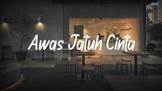 Awas Jatuh Cinta- Armada Lirik