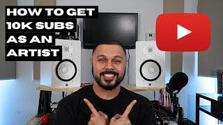 How To Get 10K Subscribers On YouTube As An Artist