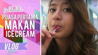 SALSHABILLA #VLOG - PUASA PERTAMA MAKAN ICE CREAM