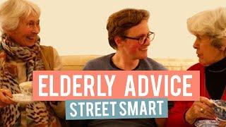 The Elderly Give Me Life Advice  StreetSmart