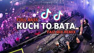 DJ TIK TOK KUCH TO BATABASSGANGGA FAIZ MIX REMIX FULL BASS 2024