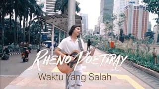 Waktu yang salah - Fiersa Besari  COVER BY rhenopoetiray