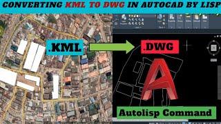 KML to DWG autocad file by Lisp  Unlocking AutoCaD hidden features