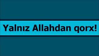 Yalnız Allahdan qorx  Adil Recebov