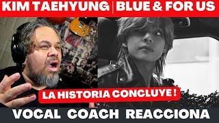 KIM TAEHYUNG  BLUE & FOR US  VOCAL COACH REACCIONA #v #forus #vlayover