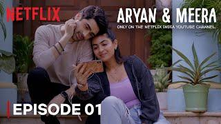 Episode 1 - Moving In Together  Aryan & Meera  Taaruk Raina & Zayn Marie  Netflix India