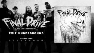 Final Drive - Exit Underground - Lifeswork Audio