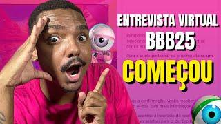 SELETIVA BBB25 ENTREVISTA VIRTUAL COMEÇOU