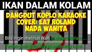 IKAN DALAM KOLAM KARAOKE DANGDUT KOPLO cover EA7 ROLAND - NADA WANITA