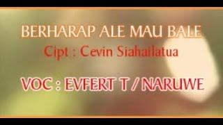 Naruwe - BERHARAP ALE MAU BALE