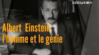 ALBERT EINSTEIN  L’HOMME ET LE GÉNIE