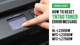 How to Manual Reset TN760 Replace Toner Error on Brother HL-L2395DW MFC-L2350DW MFC-L2750DW