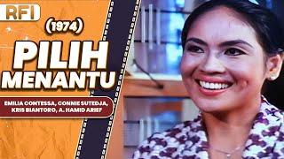 PILIH MENANTU 1974 FULL MOVIE HD - EMILIA CONTESSA CONNIE SUTEDJA KRIS BIANTORO A. HAMID ARIEF