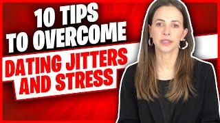 New Relationship Anxiety 10 Tips to Overcome Dating Jitters and Stress