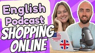 S2 E11 Online Shopping - Upper Intermediate Advanced English Vocabulary Podcast - UK US Daily Life