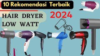 Rekomendasi 10 Hair Dreyer Terbaik 2024 Yang Low Watt