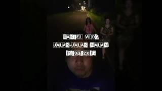 Vlog 3 jalan jalan malam